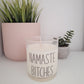 Namaste Bitches | Candle