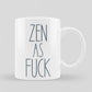 Zen as Fuck | Κούπα