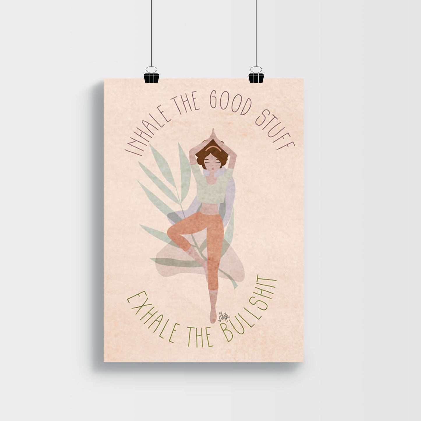 Inhale the good stuff - Exhale the bullshit yoga girl